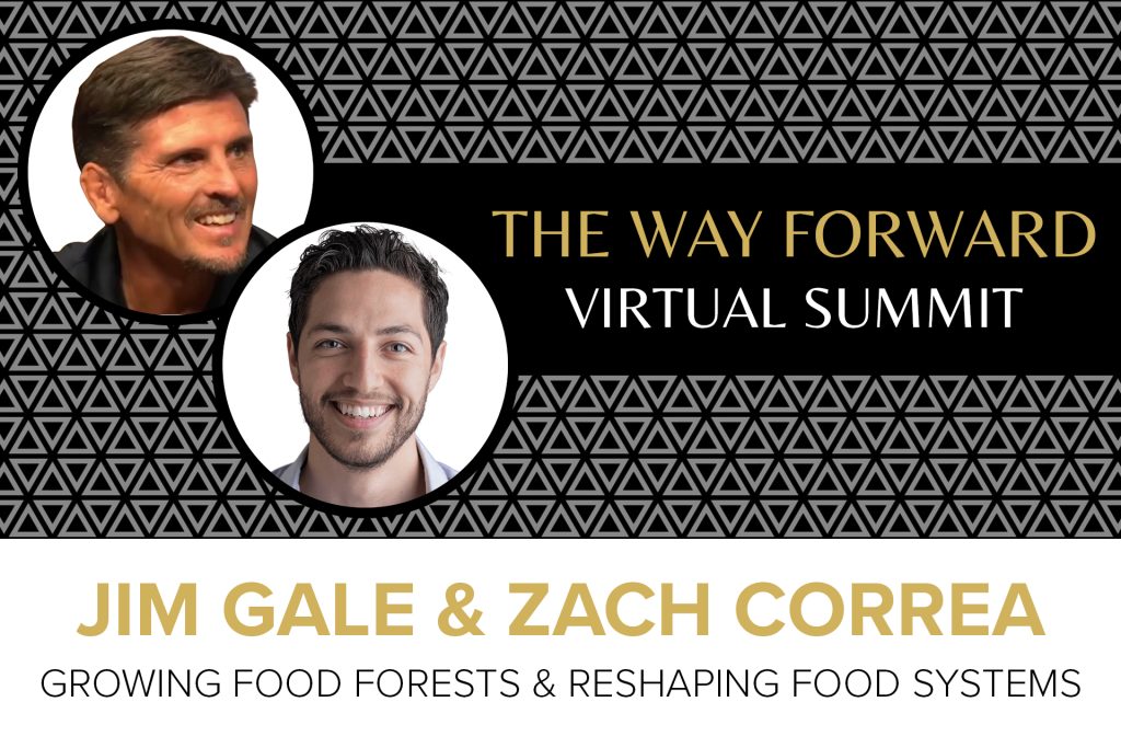 Jim Gale & Zach Correa - Growing Food Forests & Reshaping Food Systems